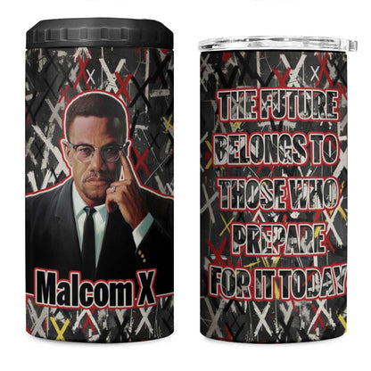 Malcolm X 4 in 1 Can Cooler Tumbler Street Art Style Portrait Quote The Future Belongs to Those Who Prepare Civil Rights Tribute - African Pride