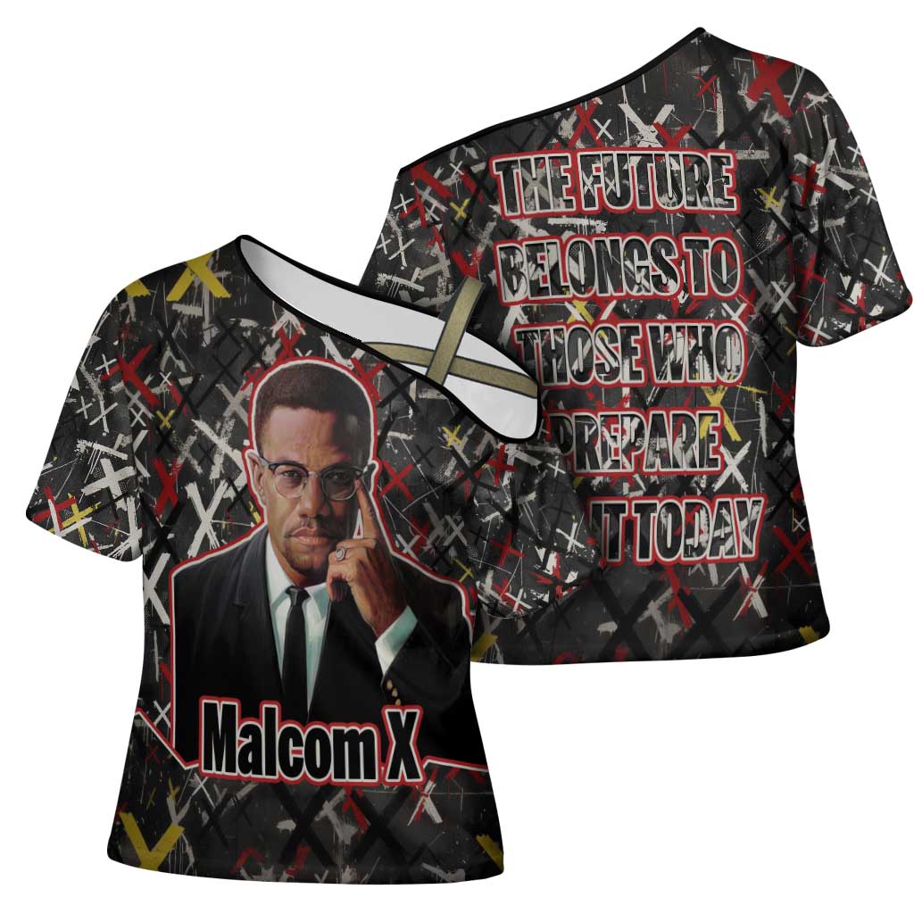Malcolm X Cross Shoulder Shirt Street Art Style Portrait Quote The Future Belongs to Those Who Prepare Civil Rights Tribute - African Pride