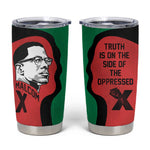 Malcolm X Tumbler Cup Truth Is on the Side of the Oppressed Quote Civil Rights Tribute - African Pride