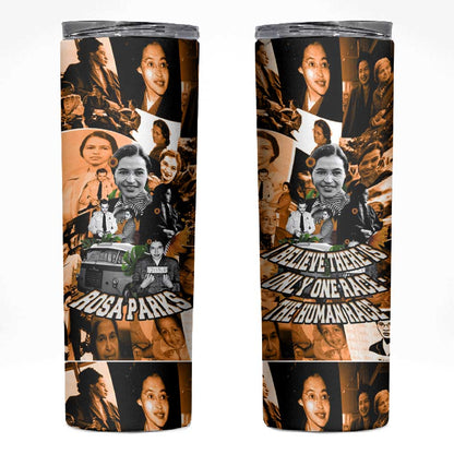 Rosa Parks Skinny Tumbler Sepia Collage Design Civil Rights Icon I Believe There Is Only One Race Quote - African Pride