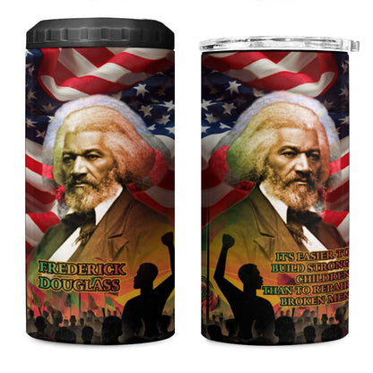 Frederick Douglass 4 in 1 Can Cooler Tumbler American Flag Background Powerful Quote Build Strong Children Civil Rights Tribute - African Pride