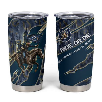Buffalo Soldiers 10th Cavalry Regiment Ride Or Die Tumbler Cup Patriotic Military Heritage Distressed City Skyline Graphic Art