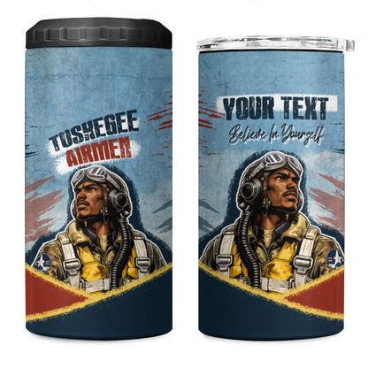 Personalized Tuskegee Airmen 4 in 1 Can Cooler Tumbler Believe In Yourself Vintage WWII Military Aviation Art