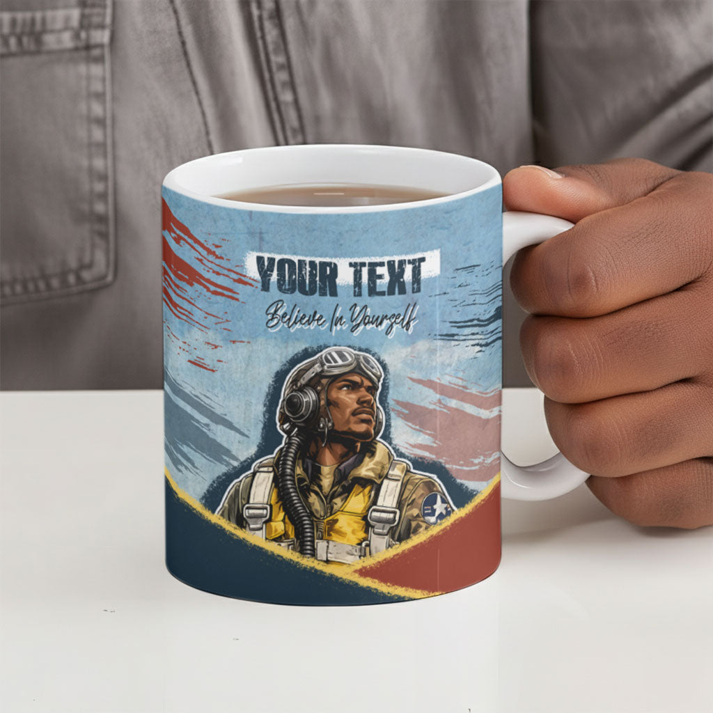 Personalized Tuskegee Airmen Ceramic Mug Believe In Yourself Vintage WWII Military Aviation Art
