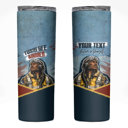 Personalized Tuskegee Airmen Skinny Tumbler Believe In Yourself Vintage WWII Military Aviation Art
