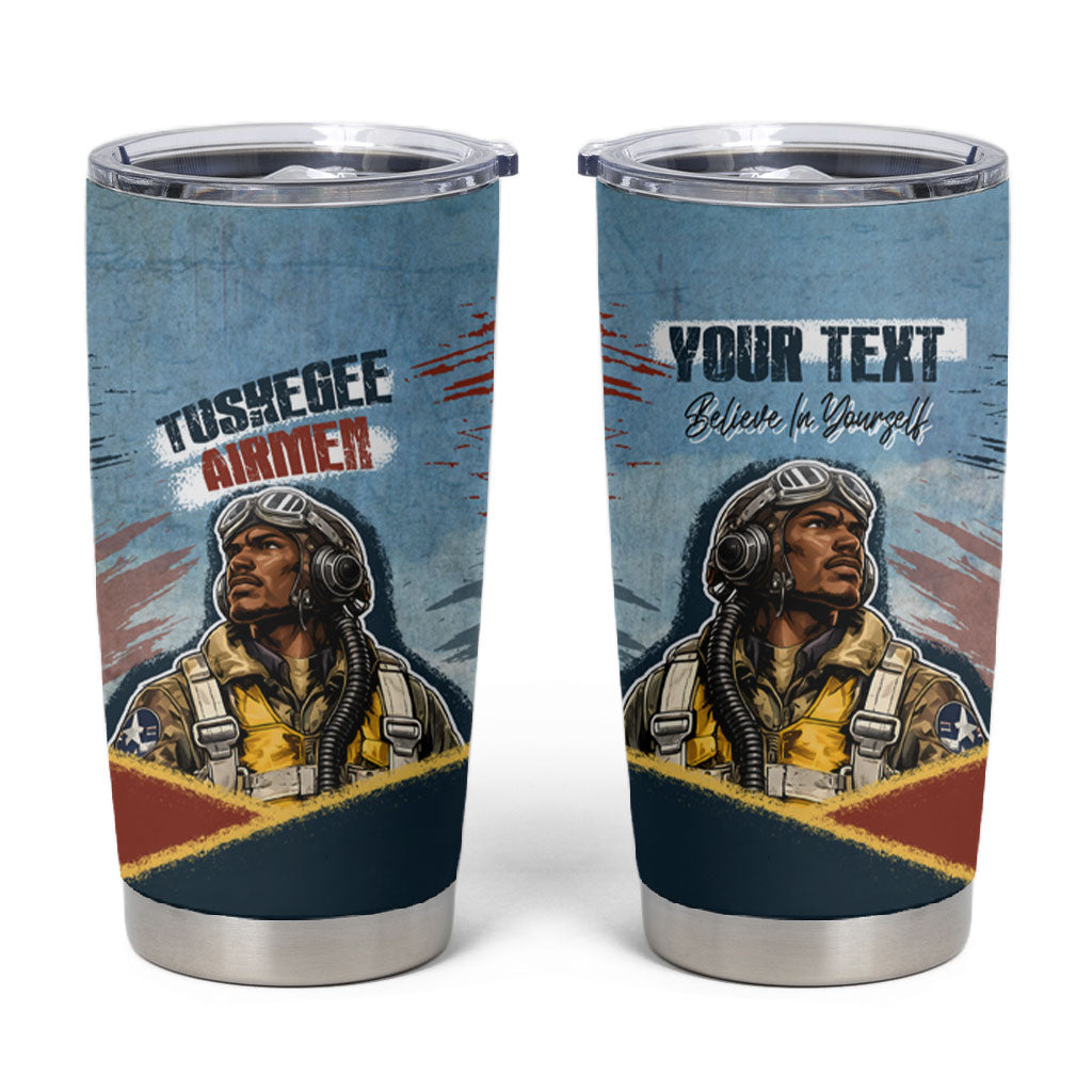 Personalized Tuskegee Airmen Tumbler Cup Believe In Yourself Vintage WWII Military Aviation Art
