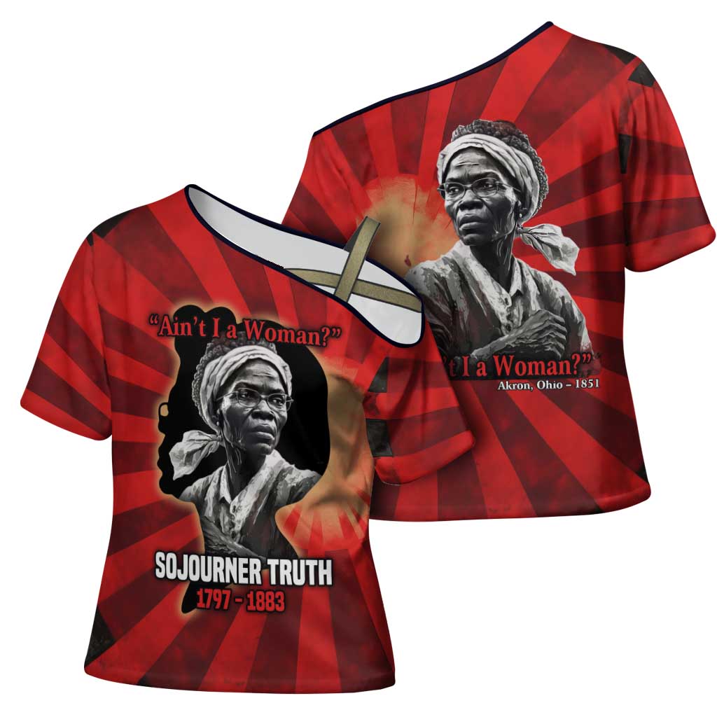 Sojourner Truth Cross Shoulder Shirt Ain’t I a Woman - Akron 1851 Speech Tribute Design - African Pride