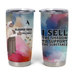 Sojourner Truth Tumbler Cup I Sell the Shadow - Abolitionist Legacy Watercolor Design - African Pride
