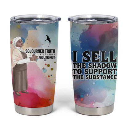 Sojourner Truth Tumbler Cup I Sell the Shadow - Abolitionist Legacy Watercolor Design - African Pride