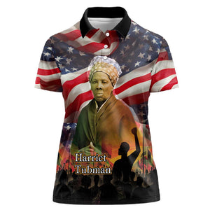 Harriet Tubman Women Polo Shirt American Flag Background Underground Railroad Quote Powerful Civil Rights TS04