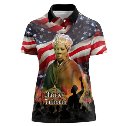 Harriet Tubman Women Polo Shirt American Flag Background Underground Railroad Quote Powerful Civil Rights TS04