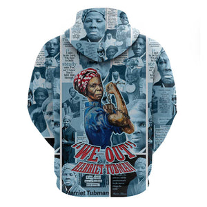 Harriet Tubman Zip Hoodie Newspaper Collage Design We Out Quote Strong Woman Tribute Underground Railroad Legacy - African Pride