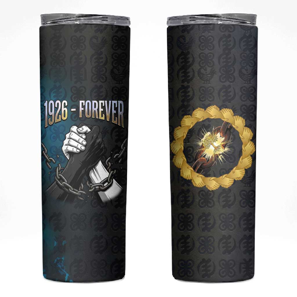 1926 Forever Black History Month Skinny Tumbler Broken Chains Freedom Adinkra Symbol