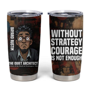 Bayard Rustin Tumbler Cup with Quiet Architect Design Strategy and Courage Civil Rights Tribute - African Pride