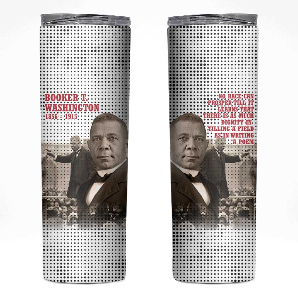 Booker T. Washington Skinny Tumbler Halftone Portrait Design Tilling a Field Quote Historical Civil Rights Tribute - African Pride