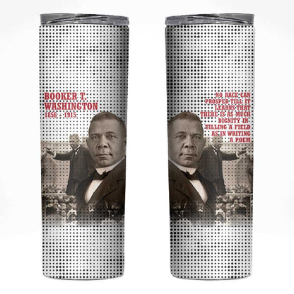 Booker T. Washington Skinny Tumbler Halftone Portrait Design Tilling a Field Quote Historical Civil Rights Tribute - African Pride