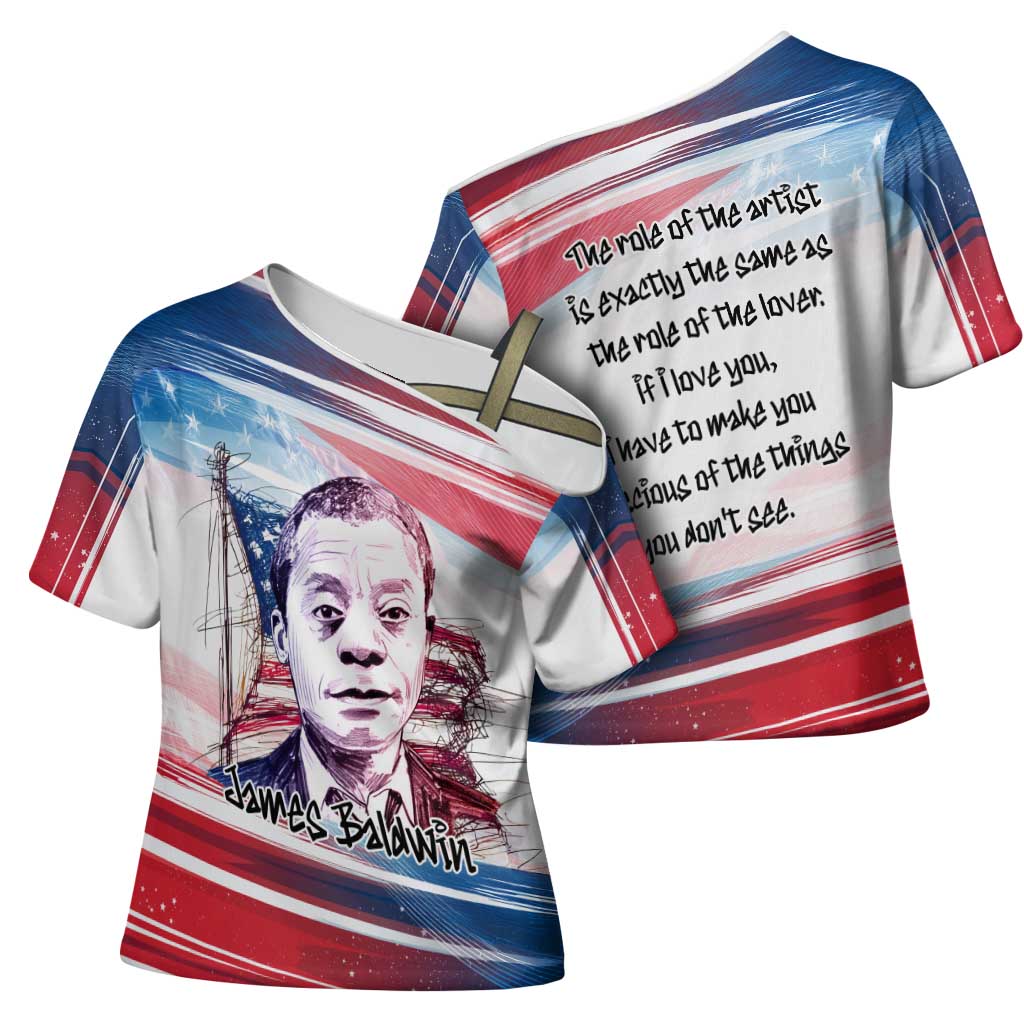 James Baldwin Cross Shoulder Shirt Artistic Portrait Quote on Love and Awareness Civil Rights Tribute - African Pride