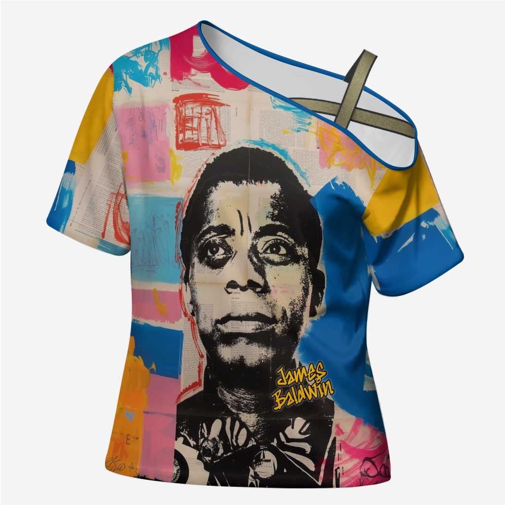 James Baldwin Cross Shoulder Shirt Colorful Graffiti Style Portrait The Fire Next Time Text Bold Civil Rights Tribute - African Pride