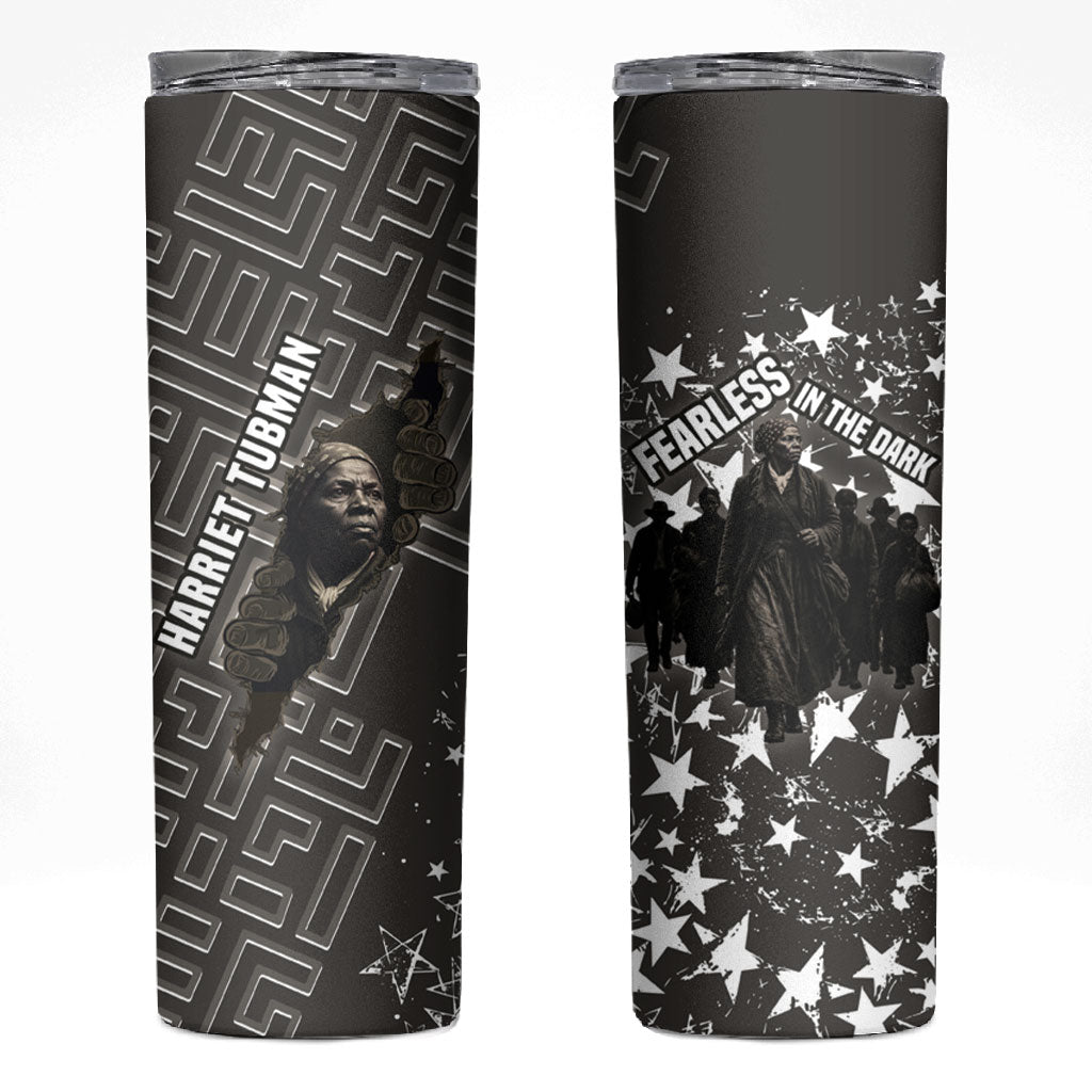 Harriet Tubman Underground Railroad Skinny Tumbler Fearless In The Dark - Civil Rights Hero Vintage Art