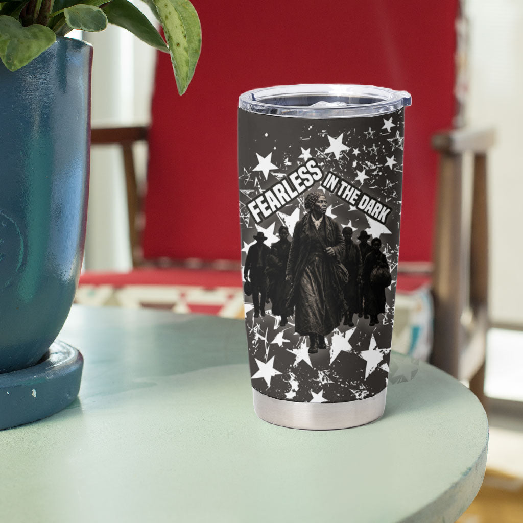 Harriet Tubman Underground Railroad Tumbler Cup Fearless In The Dark - Civil Rights Hero Vintage Art