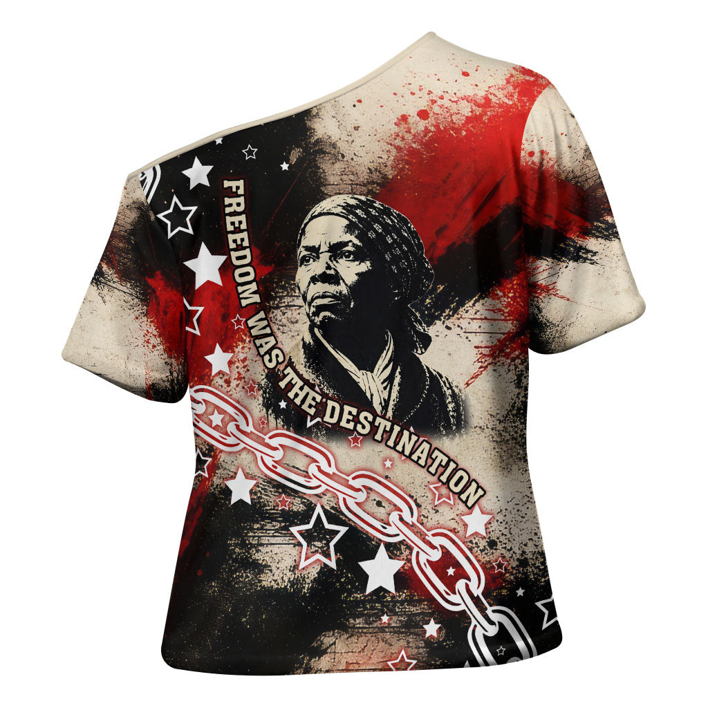 Freedom Fighter Harriet Tubman Cross Shoulder Shirt Freedom Was The Destination 1822