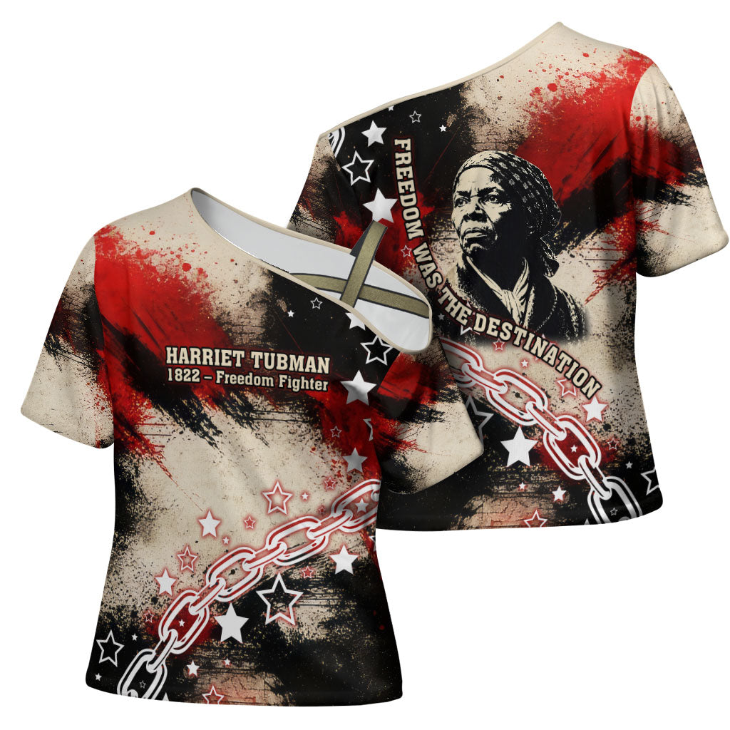 Freedom Fighter Harriet Tubman Cross Shoulder Shirt Freedom Was The Destination 1822