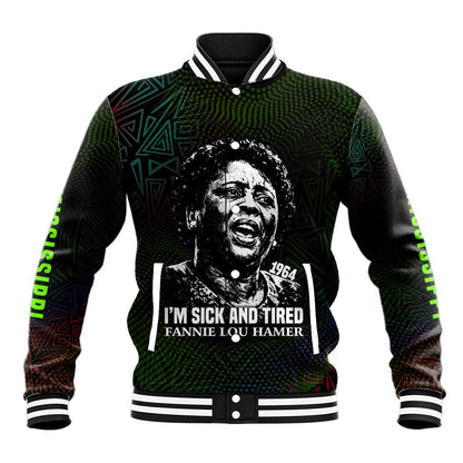 Fannie Lou Hamer Baseball Jacket Im Sick and Tired Quote Design Bold Portrait and Civil Rights Movement Tribute - African Pride