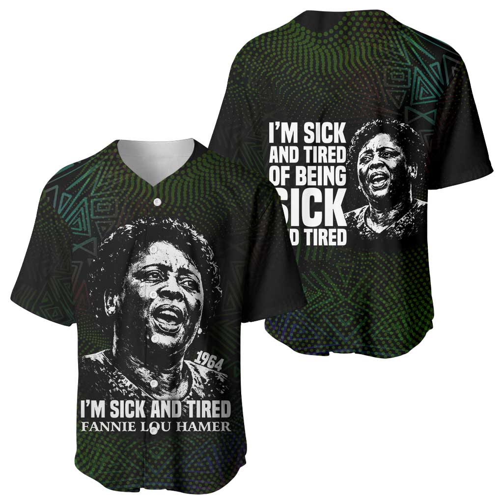 Fannie Lou Hamer Baseball Jersey Im Sick and Tired Quote Design Bold Portrait and Civil Rights Movement Tribute - African Pride