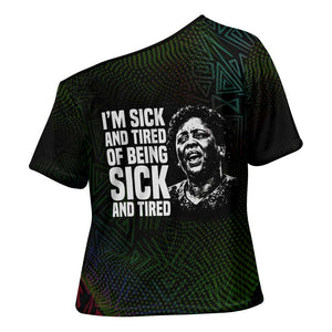 Fannie Lou Hamer Cross Shoulder Shirt Im Sick and Tired Quote Design Bold Portrait and Civil Rights Movement Tribute - African Pride