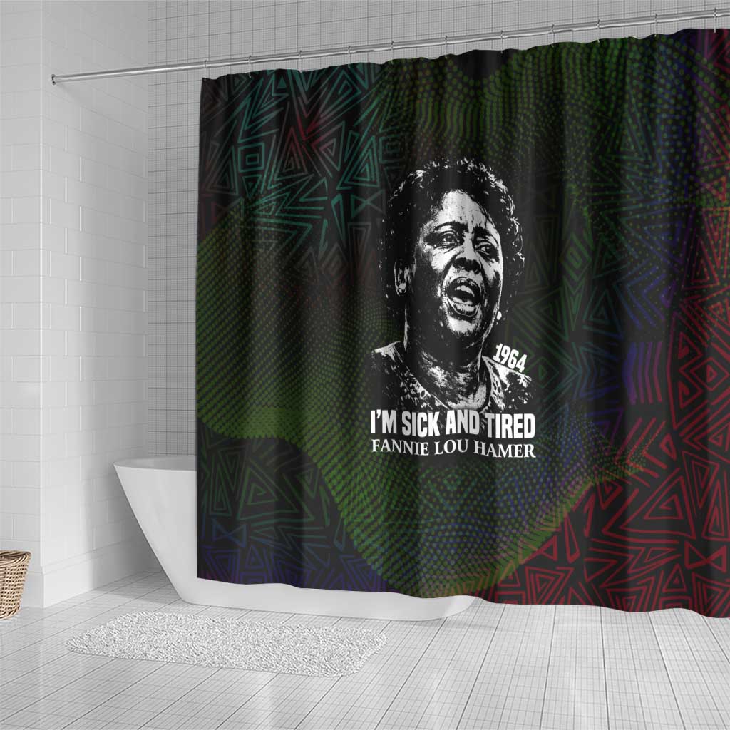Fannie Lou Hamer Shower Curtain Im Sick and Tired Quote Design Bold Portrait and Civil Rights Movement Tribute - African Pride