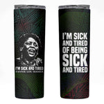 Fannie Lou Hamer Skinny Tumbler Im Sick and Tired Quote Design Bold Portrait and Civil Rights Movement Tribute - African Pride