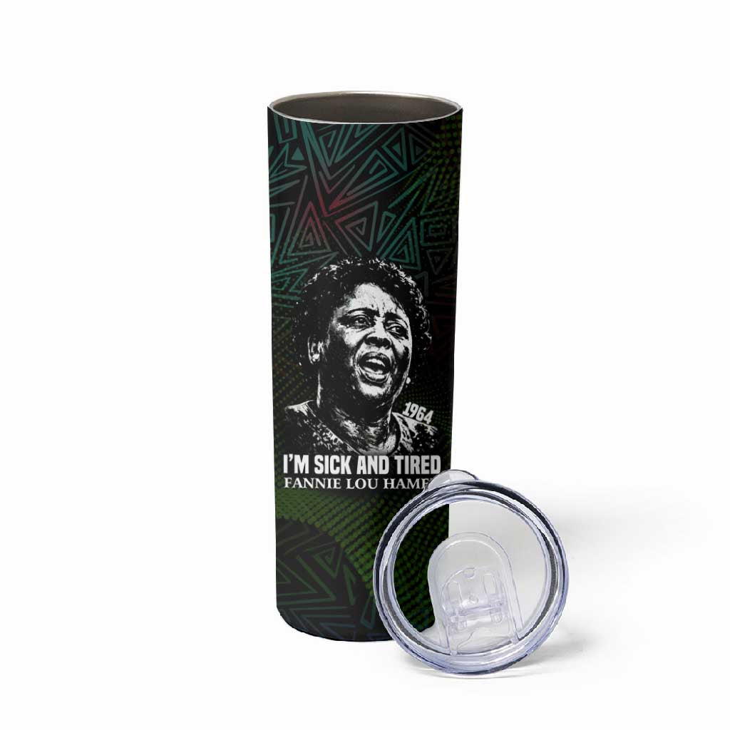 Fannie Lou Hamer Skinny Tumbler Im Sick and Tired Quote Design Bold Portrait and Civil Rights Movement Tribute - African Pride