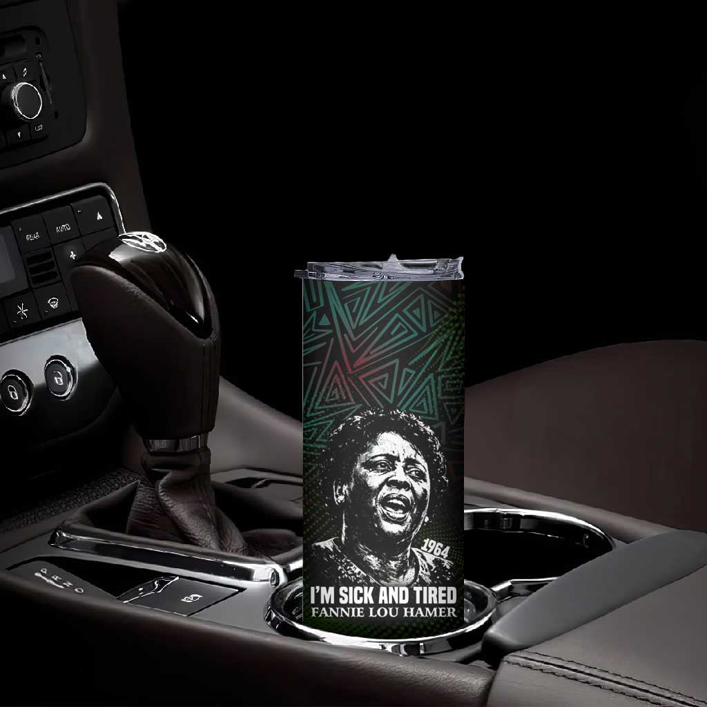 Fannie Lou Hamer Skinny Tumbler Im Sick and Tired Quote Design Bold Portrait and Civil Rights Movement Tribute - African Pride