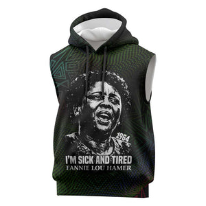 Fannie Lou Hamer Sleeveless Hoodie Im Sick and Tired Quote Design Bold Portrait and Civil Rights Movement Tribute - African Pride