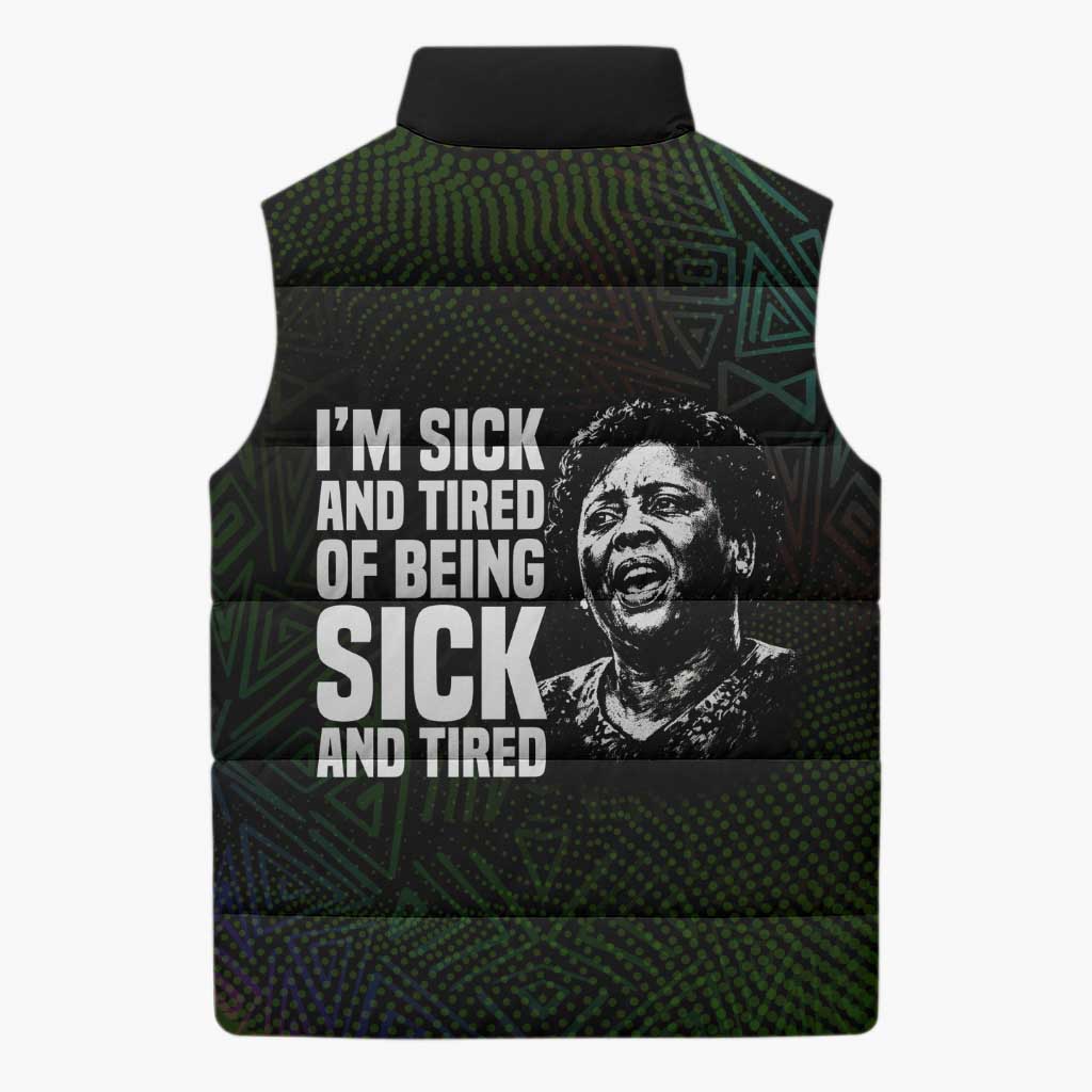 Fannie Lou Hamer Sleeveless Puffer Jacket Im Sick and Tired Quote Design Bold Portrait and Civil Rights Movement Tribute - African Pride
