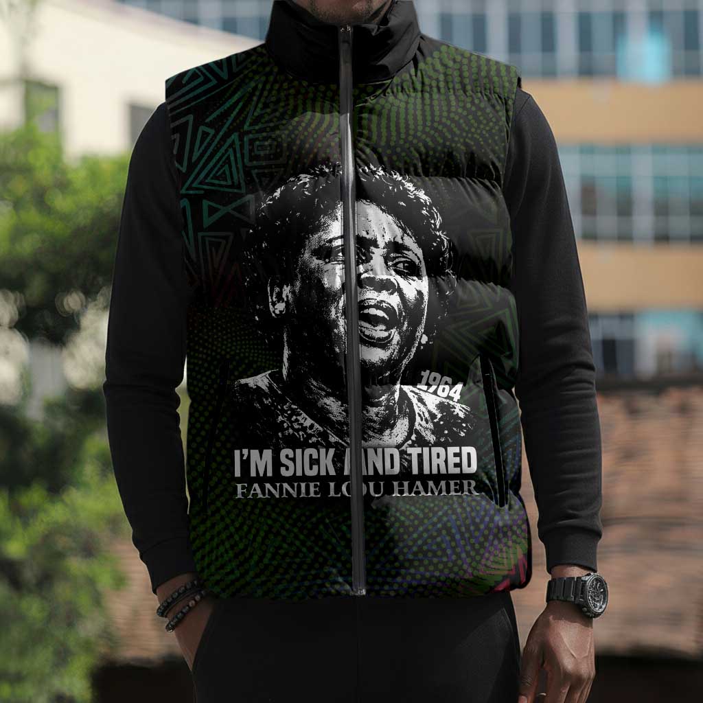 Fannie Lou Hamer Sleeveless Puffer Jacket Im Sick and Tired Quote Design Bold Portrait and Civil Rights Movement Tribute - African Pride