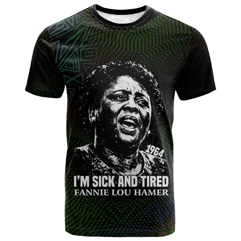 Fannie Lou Hamer T shirt Im Sick and Tired Quote Design Bold Portrait and Civil Rights Movement Tribute - African Pride