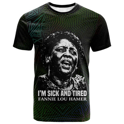 Fannie Lou Hamer T shirt Im Sick and Tired Quote Design Bold Portrait and Civil Rights Movement Tribute - African Pride