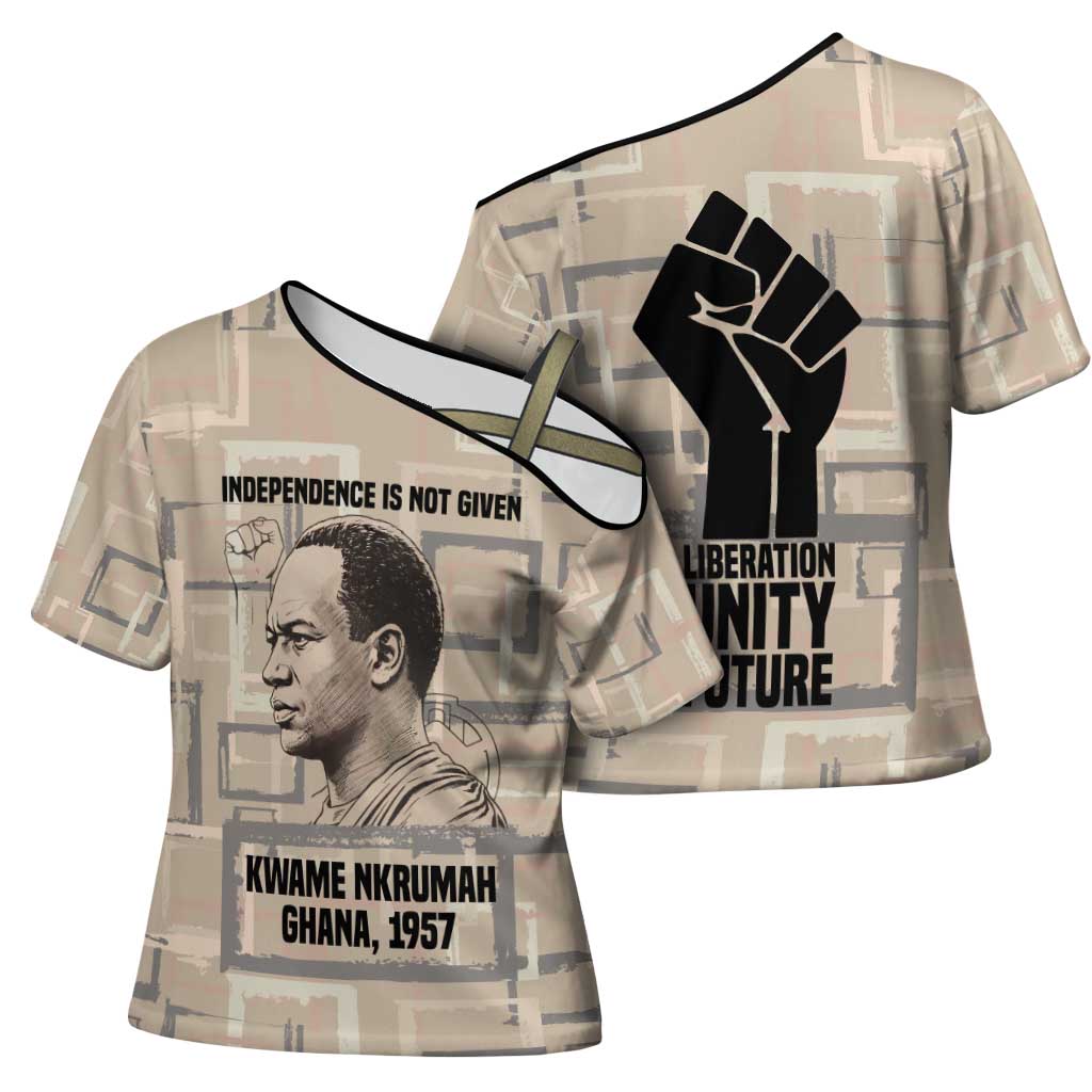 Kwame Nkrumah Cross Shoulder Shirt with Raised Fist Design and Independence Quote Ghana 1957 Tribute - African Pride