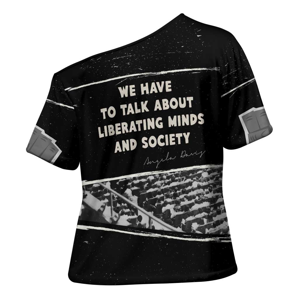 Angela Davis Cross Shoulder Shirt Protest Design Liberating Minds and Society Quote Civil Rights Movement - African Pride