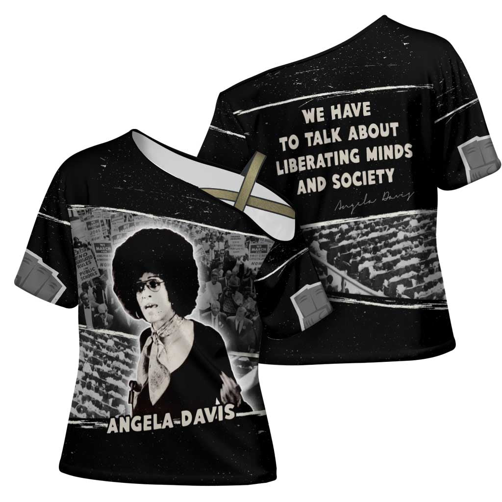 Angela Davis Cross Shoulder Shirt Protest Design Liberating Minds and Society Quote Civil Rights Movement - African Pride