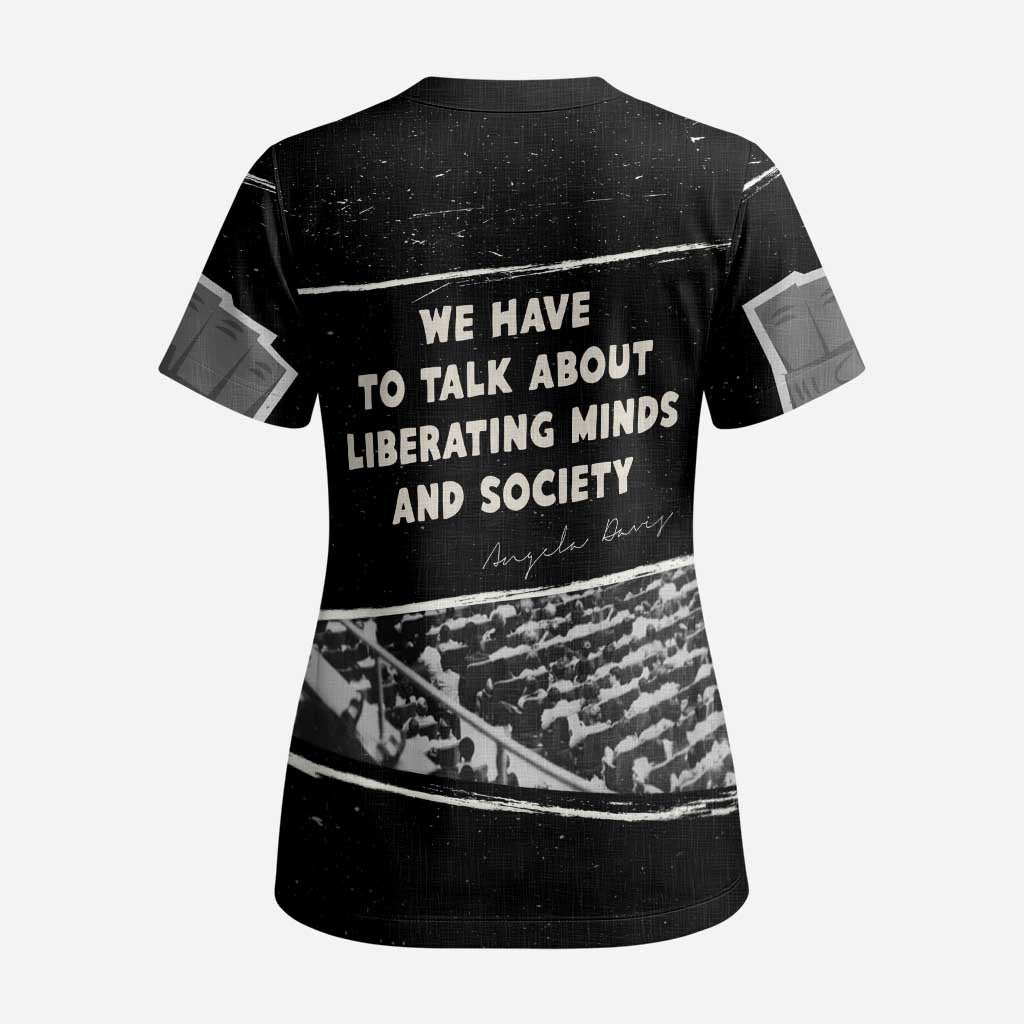 Angela Davis Scrub Top Protest Design Liberating Minds and Society Quote Civil Rights Movement - African Pride