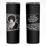 Angela Davis Skinny Tumbler Protest Design Liberating Minds and Society Quote Civil Rights Movement - African Pride