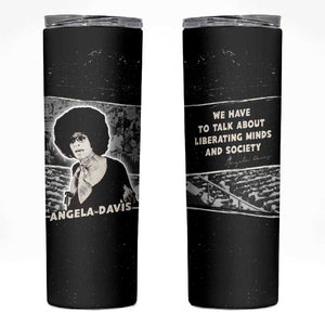 Angela Davis Skinny Tumbler Protest Design Liberating Minds and Society Quote Civil Rights Movement - African Pride