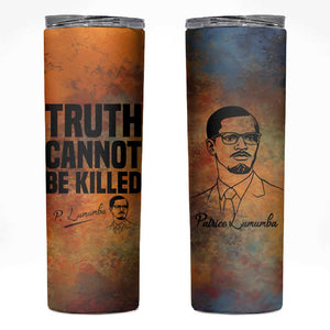 Patrice Lumumba Skinny Tumbler with Line Art Portrait and Truth Cannot Be Killed Inspirational Quote - African Pride