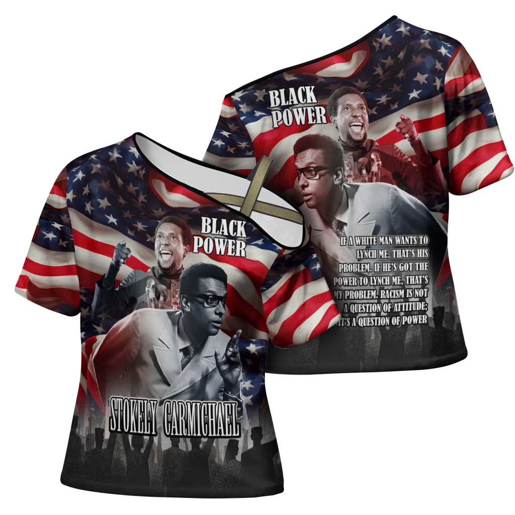 Stokely Carmichael Cross Shoulder Shirt American Flag Background Black Power Quote Civil Rights Leader Powerful Speech - African Pride
