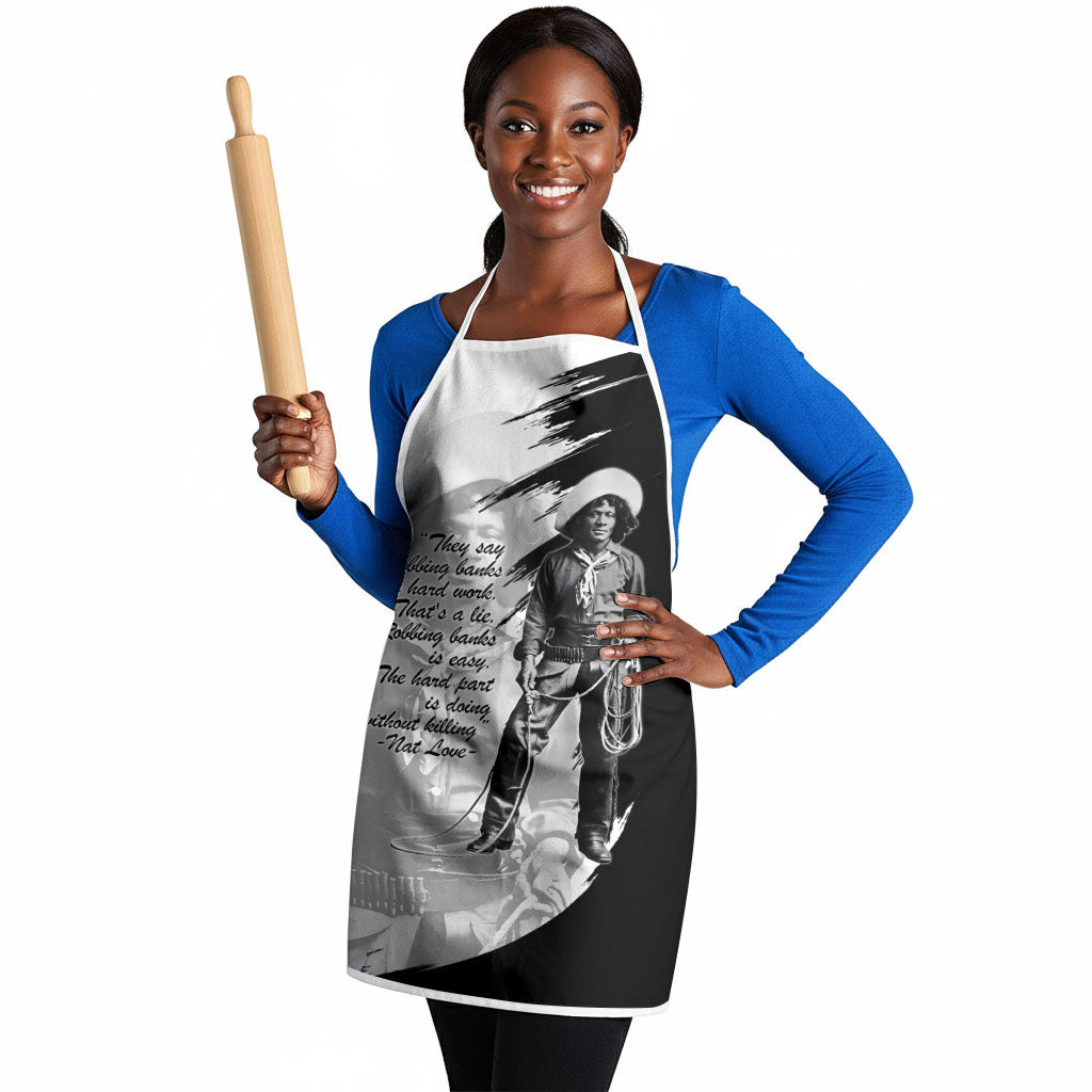 Nat Love Apron Deadwood Dick Legendary Black Cowboy - Famous Outlaw Quote