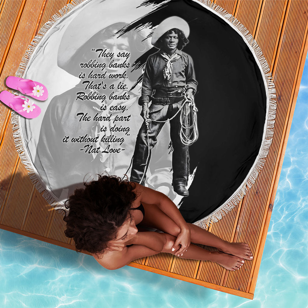 Nat Love Beach Blanket Deadwood Dick Legendary Black Cowboy - Famous Outlaw Quote
