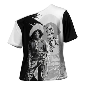 Nat Love Cross Shoulder Shirt Deadwood Dick Legendary Black Cowboy - Famous Outlaw Quote