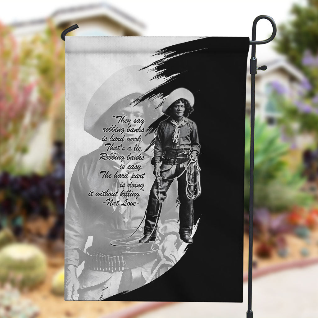 Nat Love Garden Flag Deadwood Dick Legendary Black Cowboy - Famous Outlaw Quote